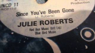 Julie Roberts  - Since you`ve been gone. 1980  (12&quot; Reggae/Lovers Rock)
