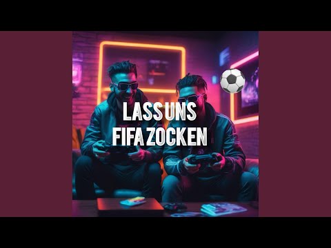 Lass uns Fifa zocken