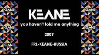 Keane - You Haven&#39;t Told Me Anything