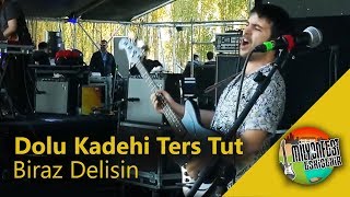 Dolu Kadehi Ters Tut - Biraz Delisin (Performance)