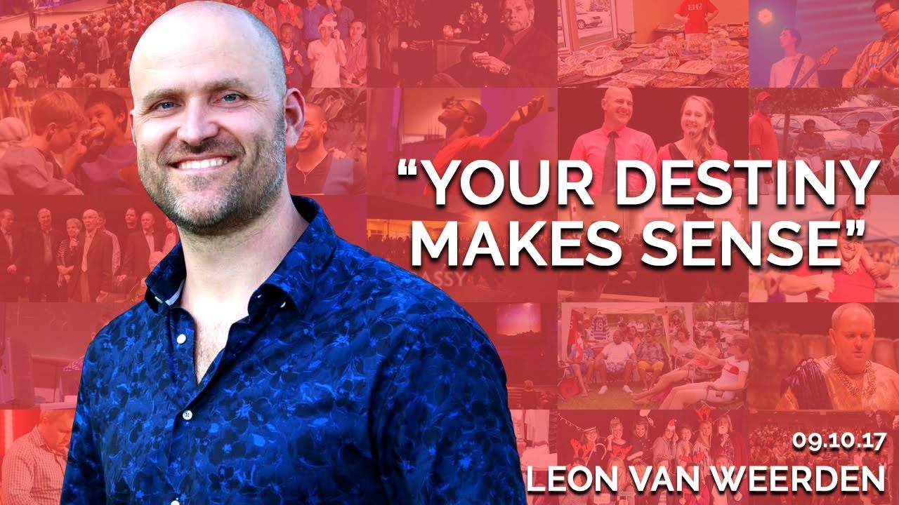 Your Destiny Makes Sense | September 10th 2017 (Leon van Weerden)