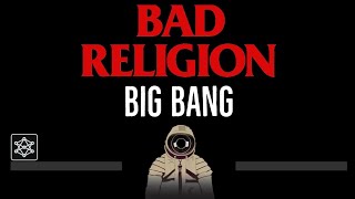 Bad Religion • Big Bang (CC) 🎤 [Karaoke] [B Conversion Series]