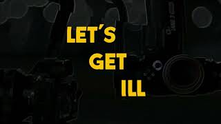 S Logic - Let's Get Ill   (Original Hook By DJ Snake &amp; Mercer)