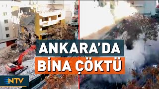 Ankara'da, Kontrollü Yıkım Esnasında Bina Çöktü! Bölgeye AFAD Ekipleri Sevk Edil
