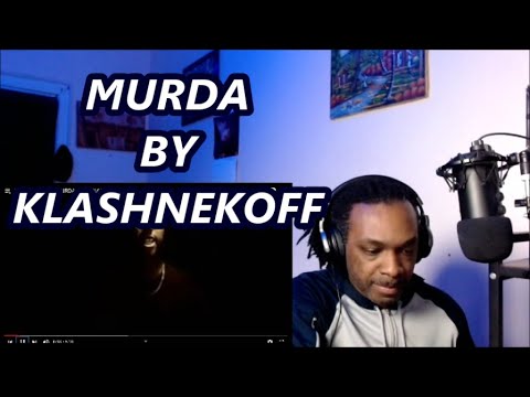 KLASHNEKOFF - MURDA | MY REACTION |