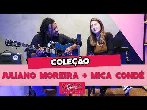 #MicaSessions - Coleção part. Juliano Moreira