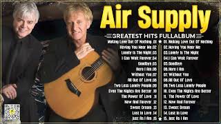 Air Supply Greatest Hits ⭐The Best Air Supply Songs 2024 🎁