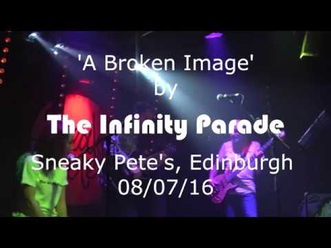 The Infinity Parade - 'A Broken Image' live at Sneaky Pete's 08/07/16