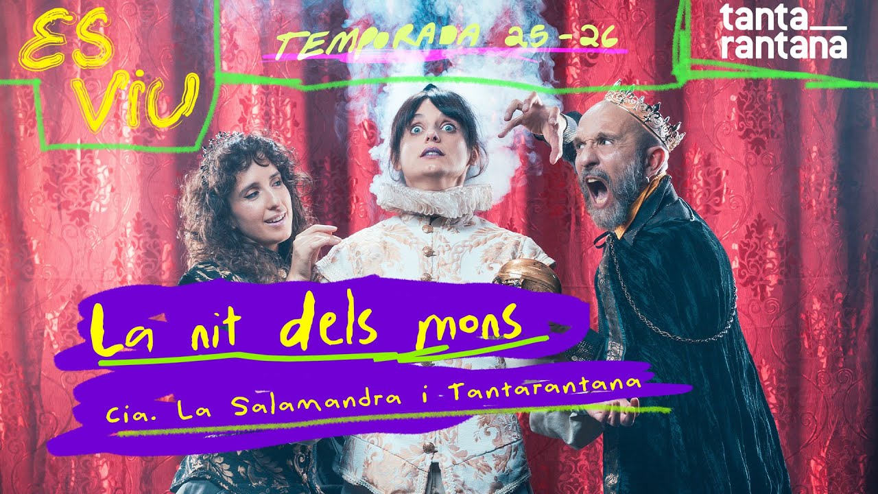 LA NIT DELS MONS de Cia. La Salamandra i Tantarantana