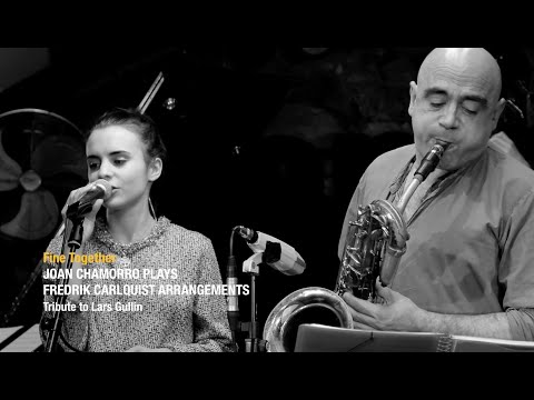 2019 Fine Together JOAN CHAMORRO PLAYS F. CARLQUIST ARRANGEMENTS ( &  ANDREA MOTIS ) Lars Gullin