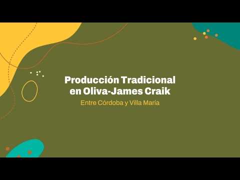 Producción Tradicional en Oliva-James Craik (entre Córdoba y Villa María)