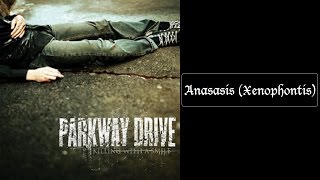 Parkway Drive - Anasasis (Xenophontis) [Lyrics HQ]