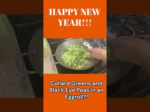 Southern New Year's Luck Wrapped in an Egg Roll: Collard Greens & Black-Eyed Peas with a Twist