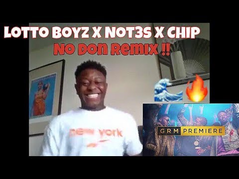 Wavier Than The Atlantic Ocean! REACTING TO Lotto Boyzz ft. Chip & Not3s - No Don (Remix)| GRM Daily