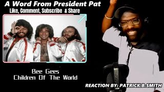 Bee Gees - Children Of The World-REACTION VIDEO