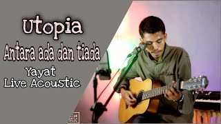 Download lagu Antara Ada dan Tiada - Utopia // Yayat Live Acoustic Version mp3