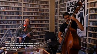 Sierra Hull on Radio 91 KRCB FM - Wayne Shorter, Herbie Hancock, and &quot;The In-Between&quot;