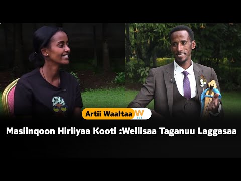 Masiinqoon Hiriiyaa Kooti :Wellisaa Taganuu Laggasaa :Aartii Waaltaa