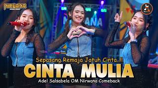 Download lagu CINTA MULIA ( Sepasang Remaja Jatuh Cinta ) - Adel Salsabela OM NIRWANA COMEBACK mp3