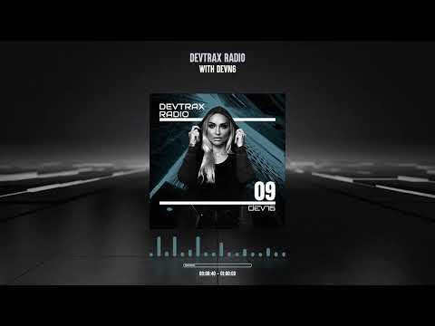 DEVTRAX RADIO #9 - DEVN6