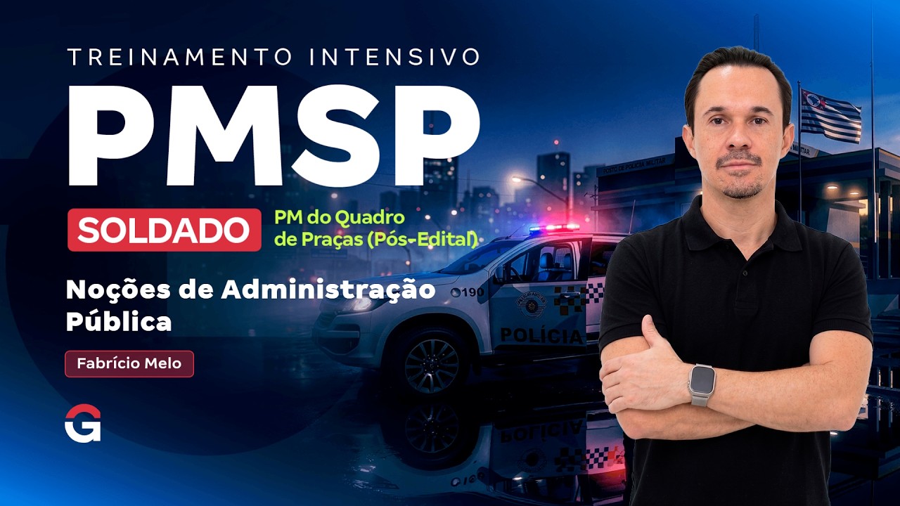 Treinamento Intensivo PM SP - Noções de Administração Pública com Fabrício Melo