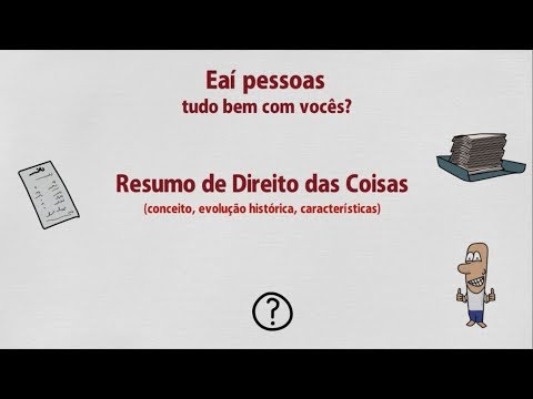 Resumo Direito das Coisas (Conceito, Evolução Histórica e Características)