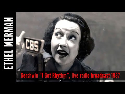 Ethel Merman sings I GOT RHYTHM, live 1937 radio broadcast