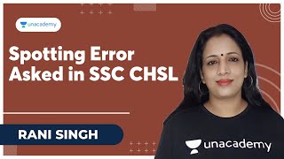 Spotting Error asked in SSC CHSL | Rani Singh | Unacademy Live SSC Exams