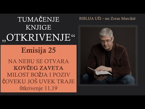 25 KOMENTAR OTKRIVENJA Na nebu se otvara Kovčeg zaveta - Milost Božja i poziv čoveku još uvek traje!