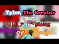Tyler The Creator But It S Only The Names Of Songs