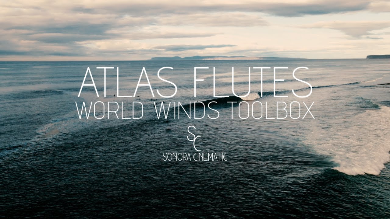 The Rise of Atlas - Sonora Cinematic Atlas Flutes is Out Now
