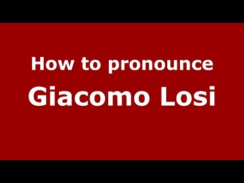 How to pronounce Giacomo Losi (Italian/Italy)  - PronounceNames.com