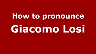How to pronounce Giacomo Losi