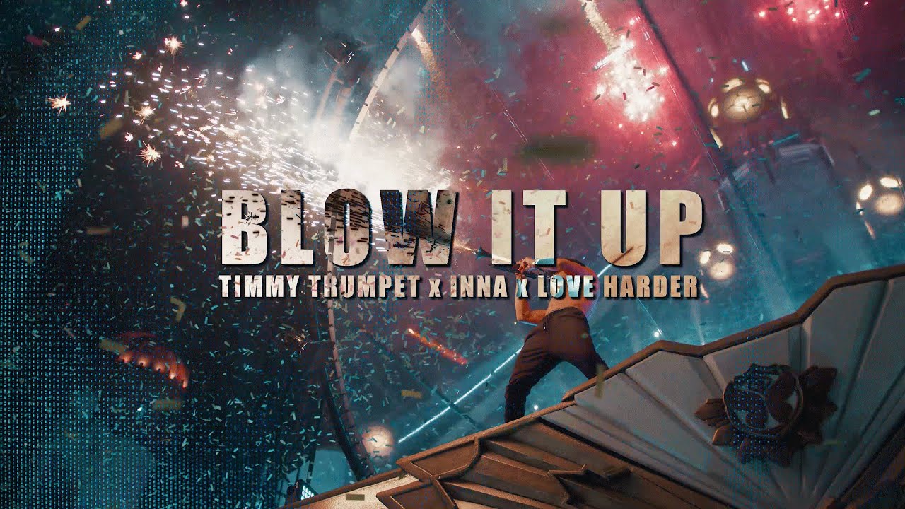 Timmy Trumpet x Inna x Love Harder — Blow It Up