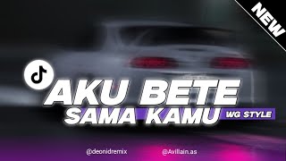 Download lagu DJ AKU BETE SAMA KAMU BOOTLEG WG STYLE mp3 Download lagu DJ AKU BETE SAMA KAMU BOOTLEG WG STYLE mp3
