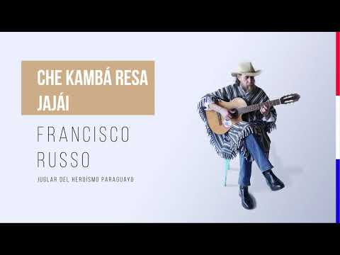 Francisco Russo - Che Kambá Resa Jajái (Audio Oficial)