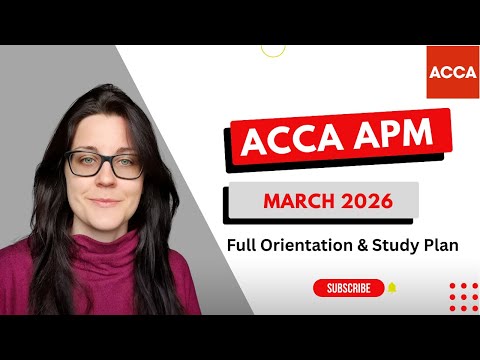 ACCA APM March 2026 | Complete Orientation & Exam Strategy | Advanced Performance Management