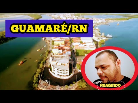 GUAMARÉ RIO GRANDE DO NORTE/ reagindo ao vídeo das belezas de Guamaré