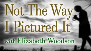Not The Way I Pictured It - Elizabeth Woodson on LIFE Today Live