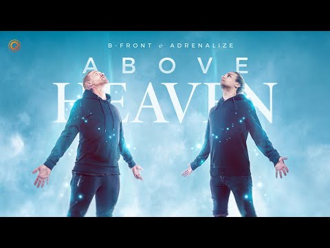 B-Front & Adrenalize - Above Heaven | Official Video | Q-dance Records