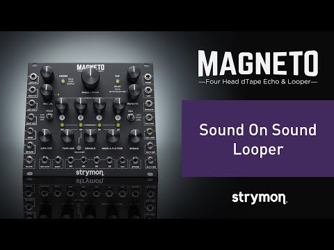 Strymon Magneto - Sound On Sound Looper