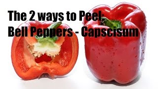 The 2 ways to peel and cut Bell Peppers - Capsicums