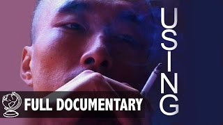 Using: China's Drugs Epidemic - Full Documentary