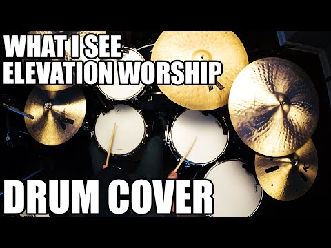 What I See - Elevation Worship Drum Cover