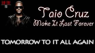 Taio Cruz - Make It Last Forever * offical lyrics on screen *