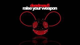 Deadmau5  Raise Your Weapon' 