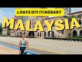 MALAYSIA IN 2 DAYS COMPLETE DIY ITINERARY #DOCSAMMY