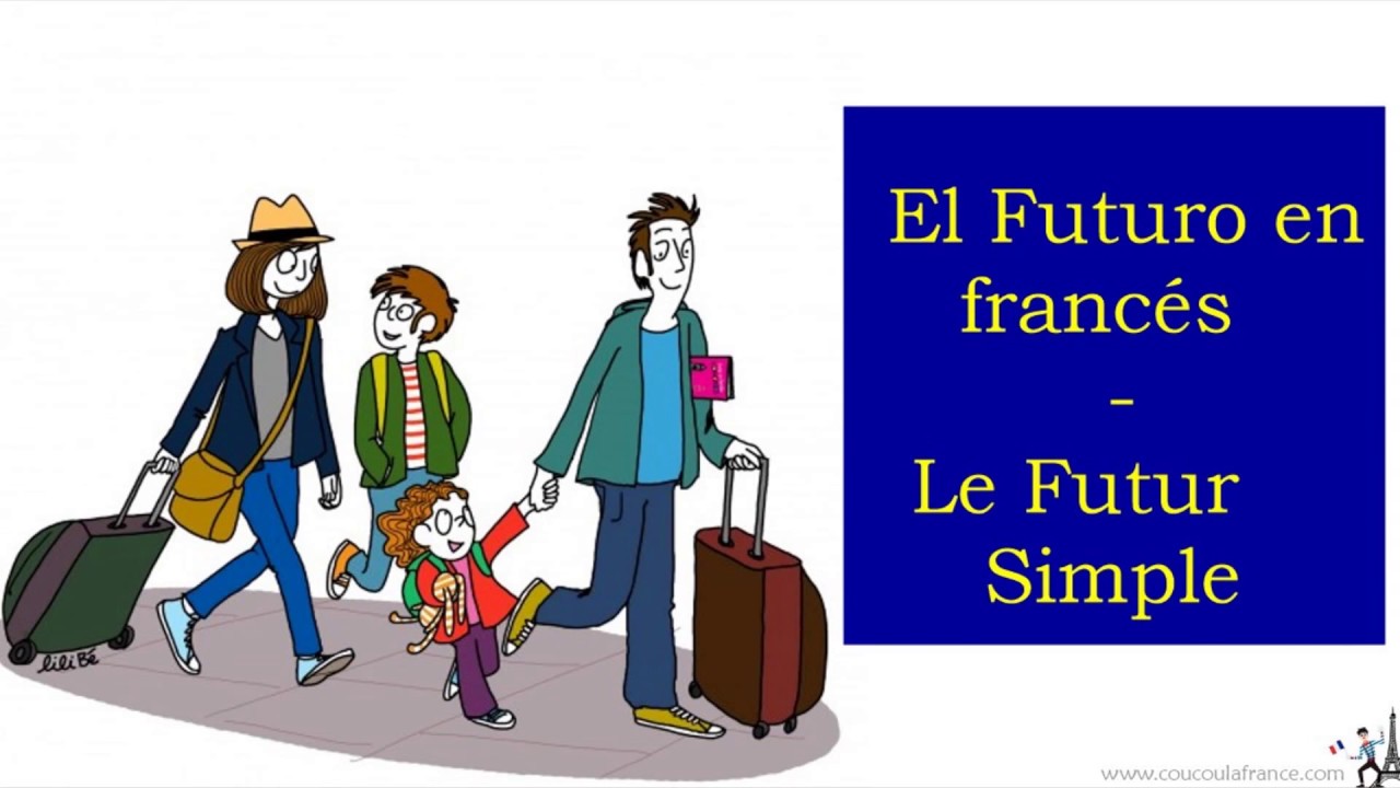 El Futuro en francés - Le Futur Simple Ejemplos, Ejercicios