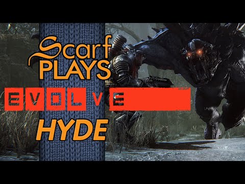 ScarfPlays Evolve - Hi Ho Hyde Assault