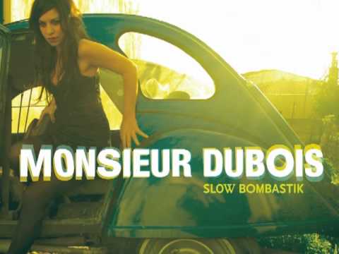 Monsieur Dubois - Slow Bombastik